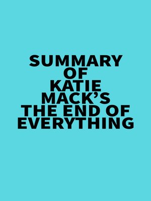 cover image of Summary of Katie Mack's the End of Everything